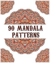 90 Mandala Patterns: mandala coloring book for all: 90 mindful patterns and mandalas coloring book