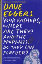 Your Fathers, Where Are They? And The Prophets, Do They Live