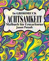 Achtsamkeit Malbuch fur Erwachsene ( In Grobdruck )