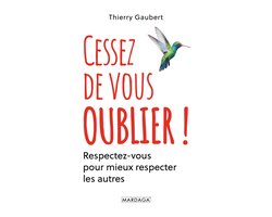 Cessez de vous oublier !