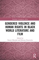 Routledge Contemporary Africa- Gendered Violence and Human Rights in Black World Literature and Film