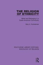 Routledge Library Editions: Sociology of Religion-The Religion of Ethnicity