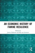 Routledge Explorations in Economic History-An Economic History of Famine Resilience