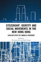 Routledge Contemporary China Series- Citizenship, Identity and Social Movements in the New Hong Kong