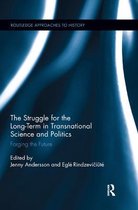 Routledge Approaches to History-The Struggle for the Long-Term in Transnational Science and Politics