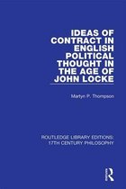 Routledge Library Editions: 17th Century Philosophy- Ideas of Contract in English Political Thought in the Age of John Locke