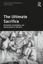 Classical and Contemporary Social Theory-The Ultimate Sacrifice