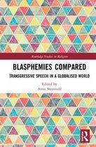 Routledge Studies in Religion- Blasphemies Compared