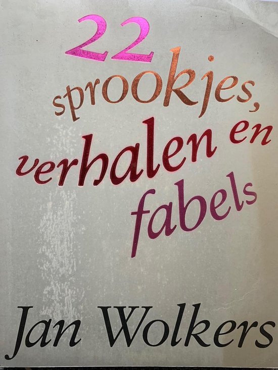 Jan Wolkers - 22 sprookjes, verhalen en fabels