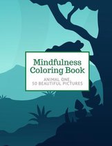 Mindfulness Coloring Book: ANIMAL ONE, 50 Beautiful Pictures Book 1, for Adults 1, For Adults - Large 8.5"x11" - Ability to Relax, Brain Experien