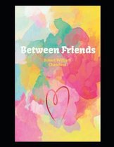 Between Friends: Annotated