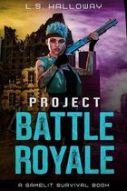 Project Battle Royale: A Gamelit Survival Book