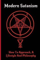 Modern Satanism: How To Approach, A Lifestyle And Philosophy