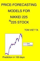 Price-Forecasting Models for Nikkei 225 ^N225 Stock