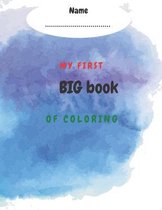 My first big book of coloring: my first big book of coloring for toddlers ages 1-3.my first coloring book letters and shapes