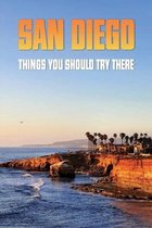 San Diego: Things You Should Try There