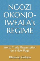 Ngozi Okonjo-Iweala's Regime: World Trade Organisation on a New Page