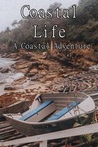 Coastal Life: A Coastal Adventure