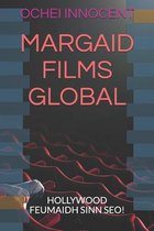 Margaid Films Global: Hollywood Feumaidh Sinn Seo!