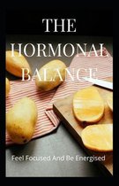 The Hormonal Balance: Feel Focused And Be Energised
