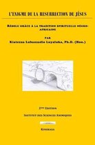 L'Enigme de la Résurrection de Jesus: Résolu grâce à la tradition spirituelle négro-africaine