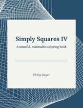 Simply Coloring Books- Simply Squares IV