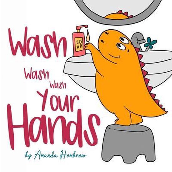 Toddler Educational Books Wash, Wash, Wash Your Hands!, Amanda Hembrow