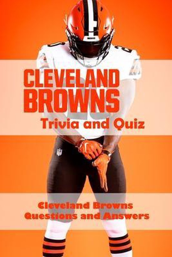 Cleveland Browns Trivia and Quiz Cleveland Browns Questions and Answers, Shelley...