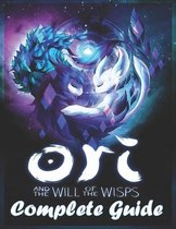 Ori And The Will Of The Wisps: COMPLETE GUIDE: Everything You Need To Know About Stardew Valley Game; A Detailed Guide