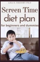 Screen Time Diet Plan for Beginners and Dummies