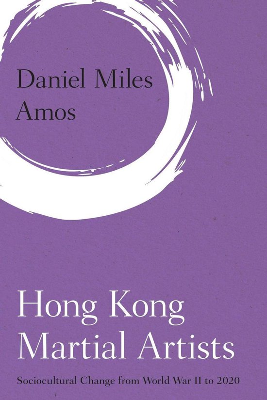 Martial Arts Studies Hong Kong Martial Artists (ebook), Daniel Miles