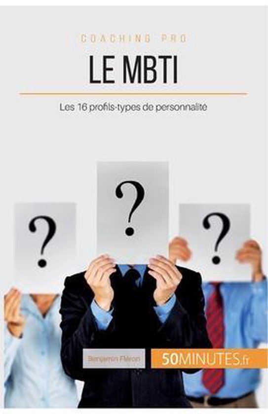 Couverture de livre 'LE MBTI Les 16 profils-types de personnalité' avec trois personnes tenant des feuilles avec des points d'interrogation devant leur visage.