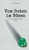 Vom Guten im Boesen