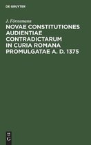Novae Constitutiones Audientiae Contradictarum in Curia Romana Promulgatae A. D. 1375