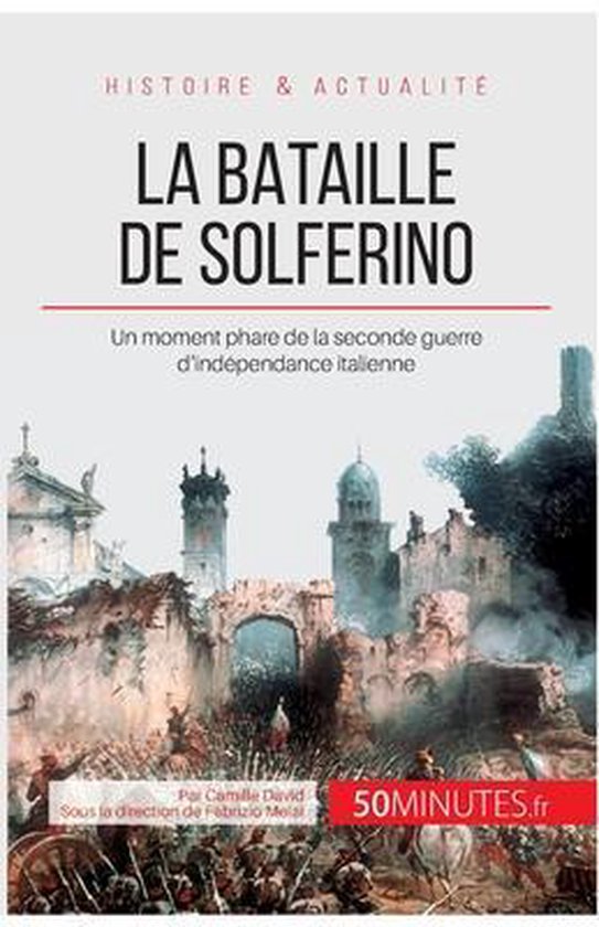 Couverture du livre "La Bataille de Solferino", avec une peinture de bataille historique et le titre "Un moment phare de la seconde guerre d'indépendance italienne".