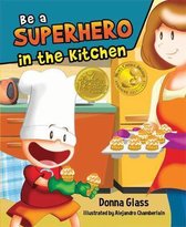 Be a Superhero in the Kitchen