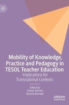 Mobility of Knowledge Practice and Pedagogy in TESOL Teacher Education