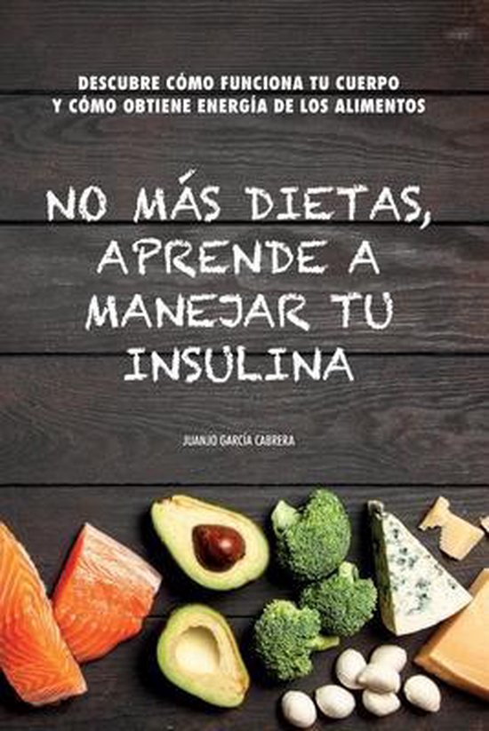 No más dietas, aprende a manejar tu insulina - cover