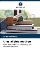 Alles alleine machen