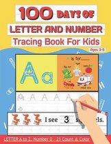 100 Days of Letter and Number Tracing Book For Kids Ages 3-5: 100 Days Letter a to z, Number 0-21 Count & Color (Letter Writing Books for Kids and Beg