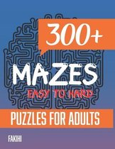 300+ Mazes easy to hard Puzzles for adults: 300+ Addictive Puzzles to Solve - Fun and Challenging Mazes. and Clever Logic!