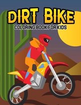 Dirt Bike Coloring Book for Kids: A Coloring Book for Toddler/ Preschooler and Kids - Ages 4-8 Gift for Boys & Girls