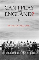 Can I Play For England?