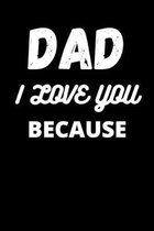 Dad I Love You Because