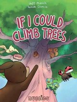 Nuggies- If I Could Climb Trees