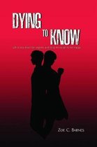 Dying to Know