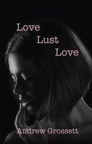 Love, Lust, Love