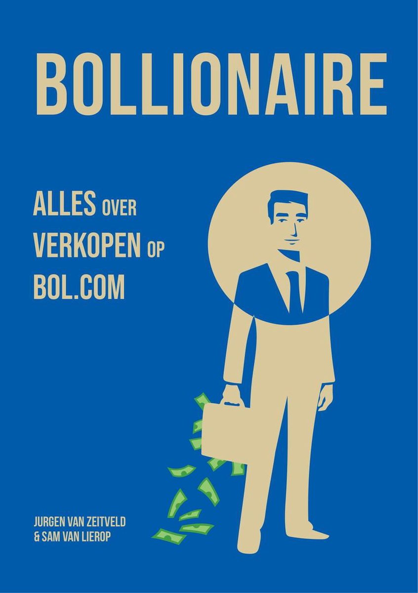 Bollionaire - alles over verkopen op bol.com | 9789090342351 | Jurgen van  Zeitveld |... | bol.com