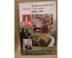 De geschiedenis van 1 Divisie '7 December' 1946-1996
