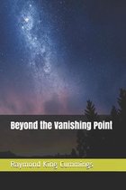Beyond the Vanishing Point